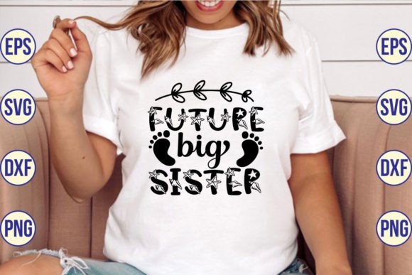 Future Big Sister SVG Designs: Graphics & Freebies Review