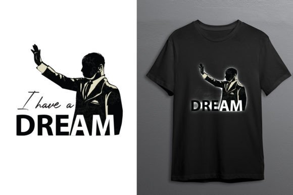 I Have a Dream T Shirt Design: Graphics & Freebies Review