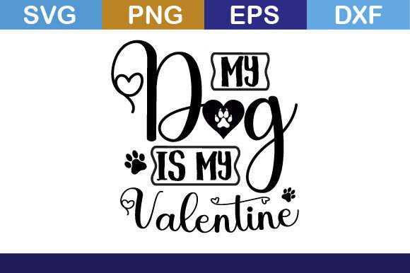 My Dog is My Valentine Graphics for Crafts