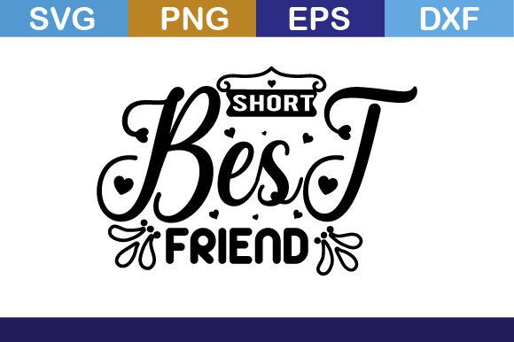 Short Best Friend Svg T Shirt Graphics for Crafts