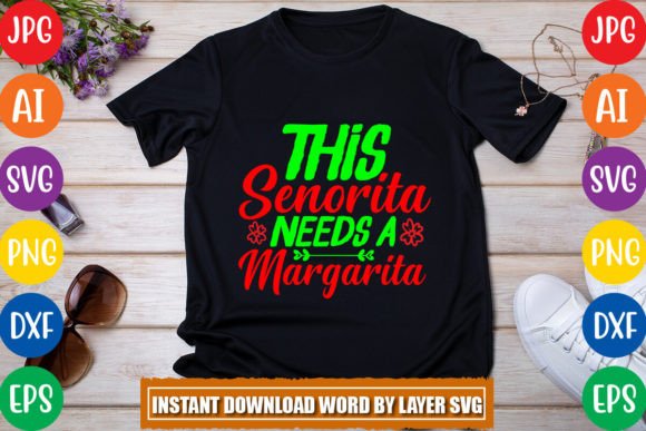 This Senorita Needs a Margarita SVG Graphics Freebies