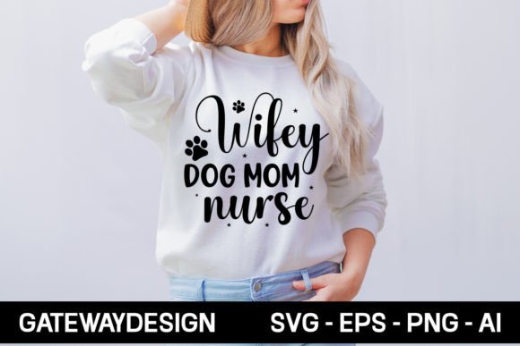 Wifey Dog Mom Nurse Graphics Freebies Review